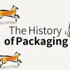 The History of Packaging